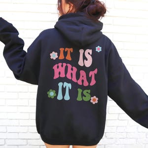 It Is What It Is - Retro Sweatshirt Indie Clothing Trendy Crewneck Aesthetic Clothes Indie Aesthetic Trendy Hoodies Sweatshirt Women BLACK HOODIE
