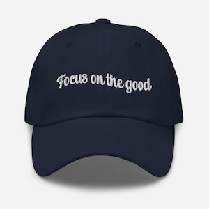 Casquette de baseball brodée Focus on the good : casquette en coton inspirante