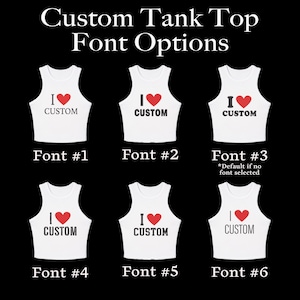 May include: White tank tops with the text "I Custom" and a red heart, showcasing six different font options. The text "Custom Tank Top Font Options" is at the top of the image. Font numbers are listed below each tank top.