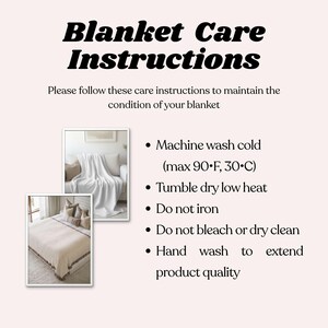 May include: A light pink graphic with the text "Blanket Care Instructions". The instructions include machine washing cold, tumble drying on low heat, and hand washing to extend product quality. Two images of blankets are included.