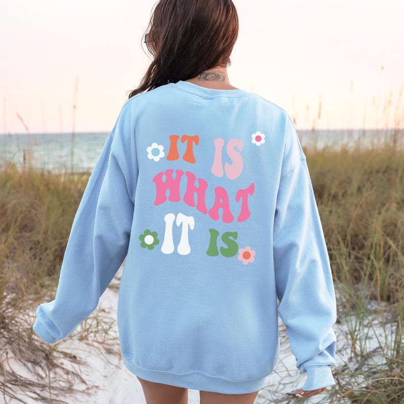 It Is What It Is - Retro Sweatshirt Indie Clothing Trendy Crewneck Aesthetic Clothes Indie Aesthetic Trendy Hoodies Sweatshirt Women BLUE SWEATSHIRT