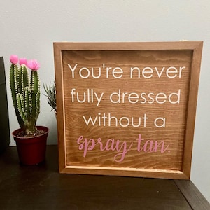 Spray Tan Business Sign, Salon Sign, Spray Tan Quote sign, Spray Tan Door Sign, Spray Tan Artist, Tanning Salon sign Quote, spray tan decor
