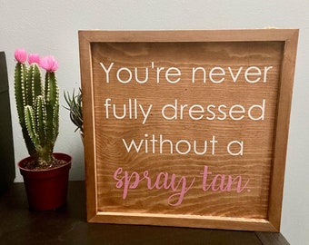 Spray Tan Business Sign, Salon Sign, Spray Tan Quote sign, Spray Tan Door Sign, Spray Tan Artist, Tanning Salon sign Quote, spray tan decor