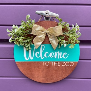 Welcome to the zoo door hanger, funny door sign, rustic door wreath, welcome wooden sign, gift for new homeowner, gift for teacher
