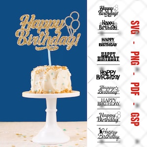HAPPY BIRTHDAY Cake Topper SVG Bundle, 9 Unique Cut Files, Cricut Cut Files, Silhouette Cut Files, Birthday Template, Happy Birthday Designs