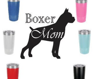 Boxer Mom~Stainless Steel mug, fun tumbler laser Engraved Cup Powder Coated Polar Camel 20 oz insulated tumbler w/Clear Lid