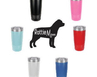 Rottweiler Mom~Stainless Steel mug, fun tumbler laser Engraved Cup Powder Coated Polar Camel 20 oz insulated tumbler w/Clear Lid