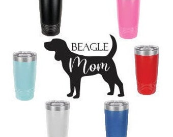 Beagle Mom~Stainless Steel mug, fun tumbler laser Engraved Cup Powder Coated Polar Camel 20 oz insulated tumbler w/Clear Lid
