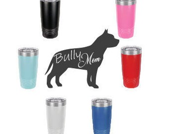 Pit Bull Mom~Stainless Steel mug, fun tumbler laser Engraved Cup Powder Coated Polar Camel 20 oz insulated tumbler w/Clear Lid