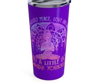 Hippie Tumbler, Mostly Peace Love and Light, Boho Travel Mug, Snarky Yoga Insulated Tumbler, Inappropriate Gifts