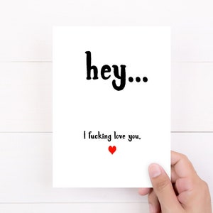 I Love You Card, Simple Card, Best Friend Card, Hey I Fucking Love You, Just Because, Swear