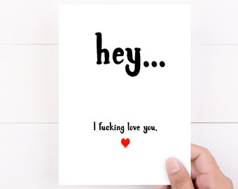 I Love You Card, Simple Card, Best Friend Card, Hey I Fucking Love You, Just Because, Swear