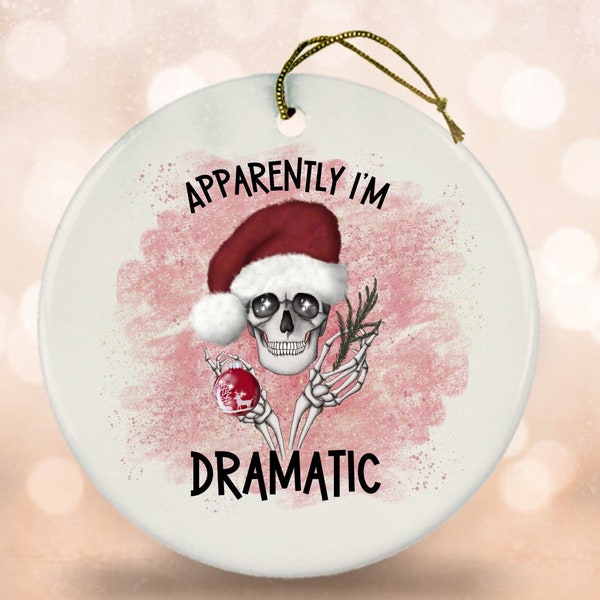 Teen Ornament, Funny Skull Ornaments For Teens, Apparently I'm Dramatic, Teenager Ornament, Granddaughter Ornament