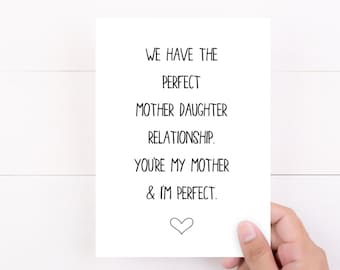 Funny Mother's Day Card from Daughter, Mother Daughter Card, Mom Birthday Card, You're My Mother and I'm Perfect
