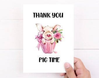 Thank You Card, Pun Cards, Thank You Pig Time, Animal Pun Card, Funny Cards