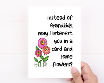 Funny Mothers Day Card, Mom Birthday Card from Daughter, Instead of Grandkids, May I Interest You