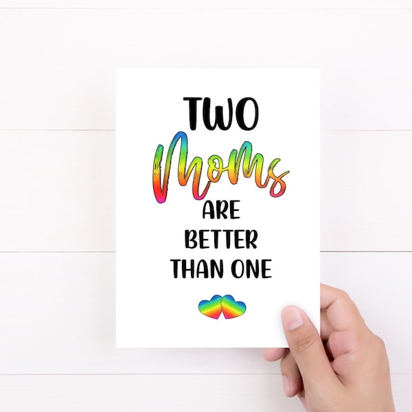 Gay Card, Two Moms Are Better Than One, Gay Mother's Day Card, Gay Birthday Card, Lesbian Marriage Gift, Two Moms Card