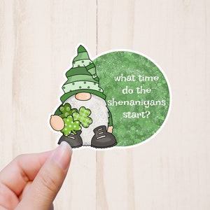 Irish Gnome, Shenanigans Sticker, Funny Stickers, Water Resistant, St. Patricks Day Gift, Gnome Sticker