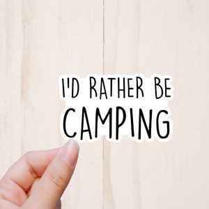 I'd Rather Be Camping Sticker, Funny Quote Stickers, Sarcastic Stickers, Laptop Stickers
