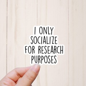 Sassy Stickers, I Only Socialize For Research Purposes, Sarcastic Funny Laptop Stickers, Anti-social