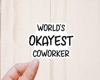 Funny Stickers, World's Okayest Coworker Sticker, Gag gift for Co-Worker, Coworker Birthday Gift