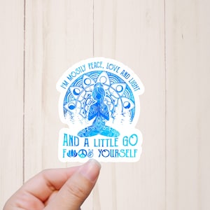 I&#39;m Mostly Peace Love and Light Sticker, Sarcastic Sticker, Trippy Stickers, Boho Hippie Yoga Stickers
