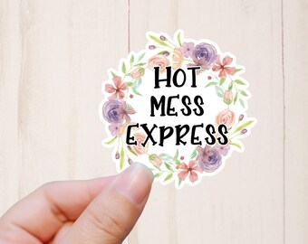 Hot Mess Express Sticker, Sarcastic Stickers, Funny Stickers