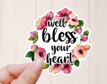Well Bless Your Heart Sticker, Southern Sayings Sticker, Southern and Sweet, Southern Quotes
