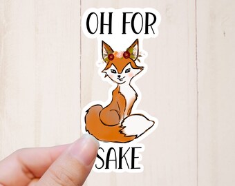 Oh For Fox Sake Sticker, Funny Stickers, Fox Sticker, Animal Stickers