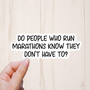 Funny Stickers, Joke Stickers, Water Resistant, Sarcastic Computer Stickers, People Who Run Marathons