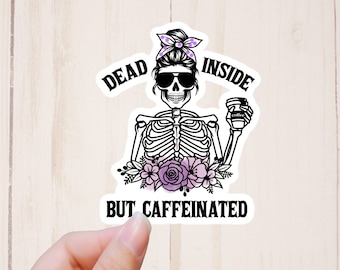 Dead Inside Sticker, Skeleton Sticker, Funny Stickers, Coffee Sticker, Water Resistant Tumbler Stickers