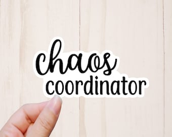 Chaos Coordinator Sticker, Funny Mom or Teacher Sticker