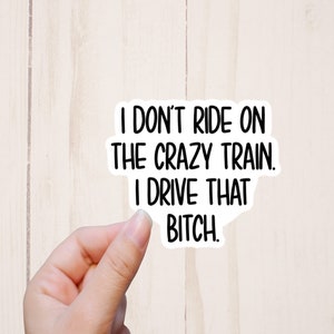 Crazy Train Sticker, Adult Humor Sticker, Sarcastic Tumbler Sticker, Quote Stickers