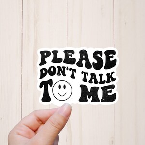 Snarky Sticker, Retro Sticker, Please Don&#39;t Talk To Me, Coworker Gag Gift, Sarcastic Water Resistant Laptop Sticker