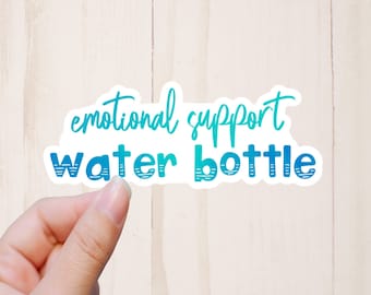 Emotional Support Water Bottle Sticker, Water Resistant Sticker