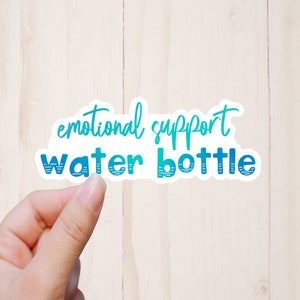 Emotional Support Water Bottle Sticker, Water Resistant Sticker