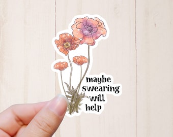 Maybe Swearing Will Help Sticker, Funny Stickers, Water Resistant Sticker, Best Friend Sticker