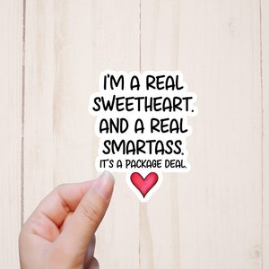Package Deal Sticker, I'm a Real Sweetheart and a Real Smartass, Funny Stickers, Sarcastic Stickers, Mature Adult Humor, Sassy Stickers Bild 2