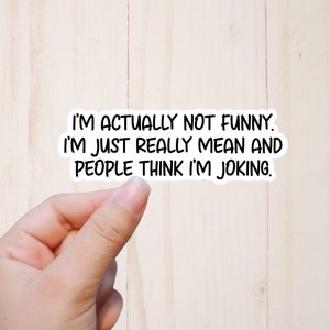 Sarcastic Stickers, I'm Actually Not Funny, Funny Stickers, Adult Humor