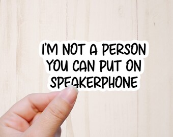 Pegatinas sarcásticas, pegatinas divertidas, pegatinas de humor para adultos, no soy una persona que puedas poner en altavoz