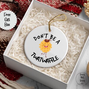 Don't be a Twatwaffle Ornament, Funny Friend Ornament, Rude Ornaments, Mature Adult Humor image 2