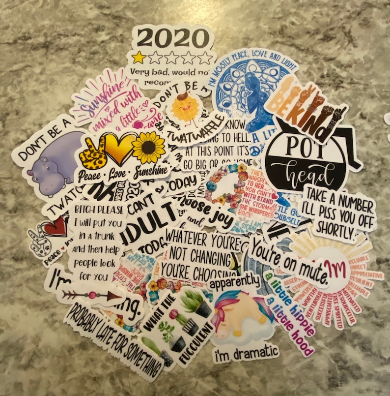 May include: A collection of colorful stickers with various phrases and designs, including "Don't Be A Twatwaffle", "Peace Love Sunshine", "Pot Head", "I'm Dramatic", "You're On Mute", "A Little Hippie", "A Little Hood", "2020", "Probably Late For Something", "What The", "Today I Choose Joy", "Whatever You're Not Changing", "You're Choosing Apparently", "Bitch Please I Will Put You In A Trunk And Then Help People Look For You", "Take A Number I'll Piss You Off Shortly", "I'm Mostly Peace Love And Light", "The Magic To Her You Can't With Stand The Storm She Whispered Back", "I'll Stand Up For Myself", "I'm A Little Spoiled", "Motivated", "Resourceful", "Valuable", "Reliable", "Appreciative", "Present", "Successful", "Worthy", "Motivated", "Free Spirited", "I'm A Little Spoiled", "Motivated", "Resourceful", "Valuable", "Reliable", "Appreciative", "Present", "Successful", "Worthy", "Motivated", "Free Spirited".