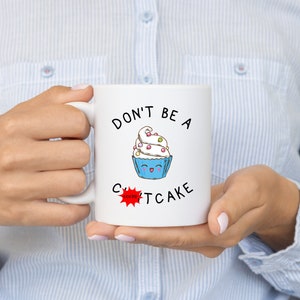Inappropriate Mugs, Don&#39;t Be A Cuntcake, Best Friend Mugs, Rude Mugs, Mature Adult Humor, Sassy Mug