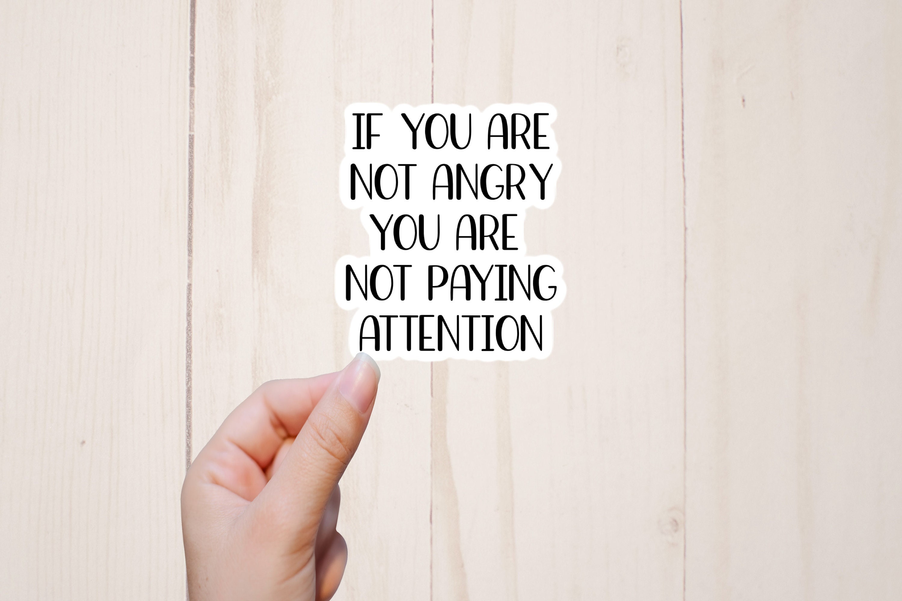 If You Are Not Angry You Are Not Paying Attention Sticker, Womens ...