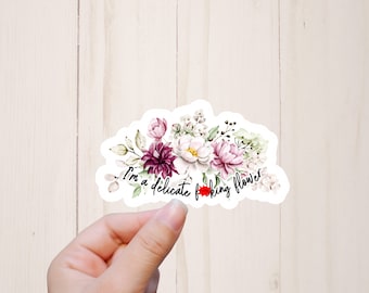 Snarky Sarcastic Sticker, I'm A Delicate Fucking Flower, Mature Adult Humor, Funny Laptop Sticker
