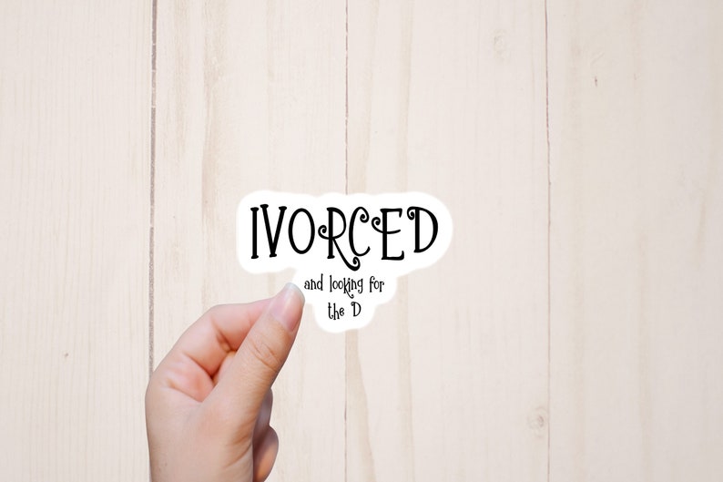 Divorcee Party Sticker, Divorce Party Favors, Ivorced and looking for the D, Support Sticker, Funny Stickers image 1