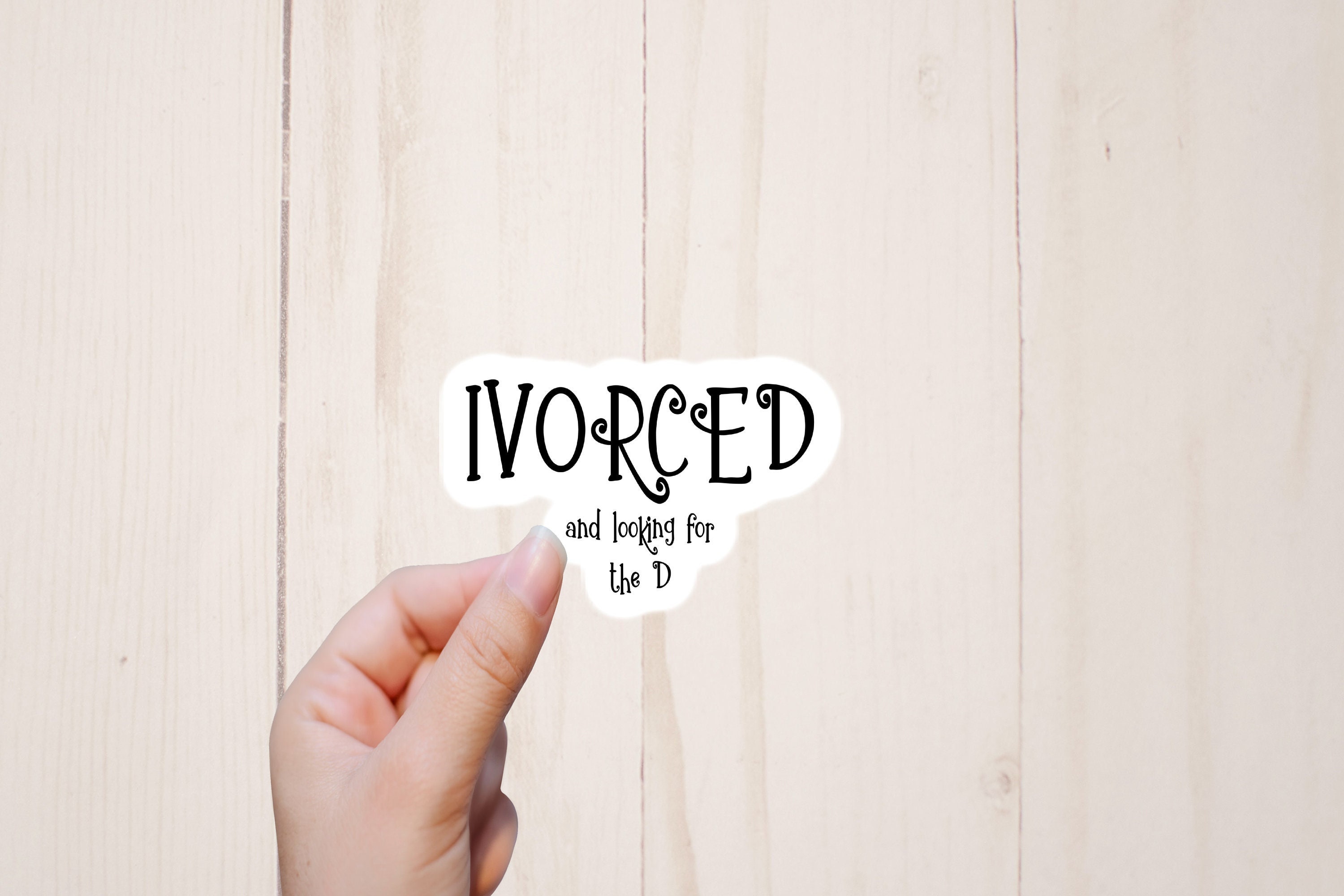 Divorcee Party Sticker, Divorce Party Favors, Ivorced and looking for the D, Support Sticker, Funny Stickers