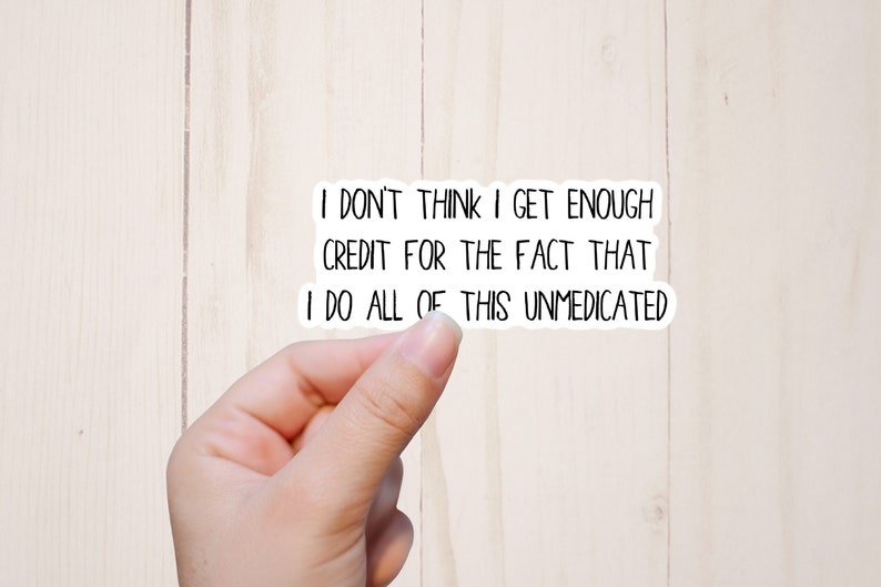 Sarcastic Sticker, Funny Stickers, Adult Humor Sticker, I Do All of This Unmedicated afbeelding 1