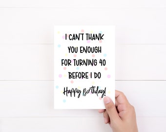 Funny 40th Birthday Card, Older Sister Bday Card, Friend's Fortieth