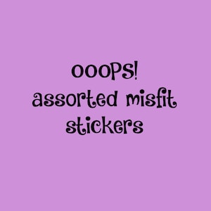Ooops Grab Bag, Assorted Misfit Stickers, 20 Imperfect Stickers, Seconds Sale, Lucky Dip, Defective Product